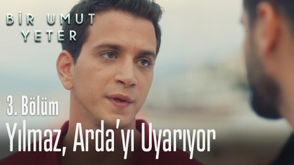 Yılmaz, Arda'yı uyarıyor - Bir Umut Yeter 3. Bölüm