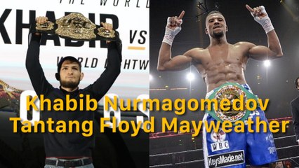 Wow! Khabib Nurmagomedov Ajak Duel Floyd Mayweather