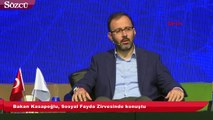 Bakan Kasapoğlu, Sosyal Fayda Zirvesinde konuştu