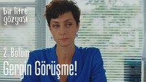 Gergin görüşme - Bir Litre Gözyaşı 2. Bölüm