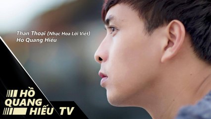Thần Thoại - Hồ Quang Hiếu - Video Lyrics