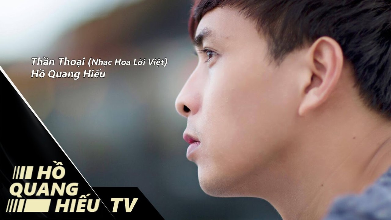 Thần Thoại - Hồ Quang Hiếu - Video Lyrics