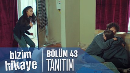 Bizim Hikaye 43. Bölüm Tanıtımı