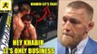 Reactions to Conor McGregor saying IT'S ONLY BUSINESS to Khabib in RD 3,Daniel Cormier,Moraes