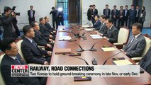 Two Koreas to hold ground-breaking ceremony later this year on linking railways and roads