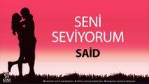 Seni Seviyorum SAİD - İsme Özel Aşk Şarkısı