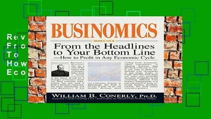 Review  Businomics From The Headlines To Your Bottom Line: How to Profit in Any Economic Cycle