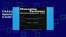F.R.E.E [D.O.W.N.L.O.A.D] Managing Systems Development 101: A Guide to Designing Effective