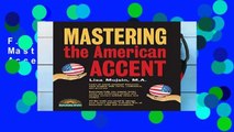 F.R.E.E [D.O.W.N.L.O.A.D] Mastering the American Accent [E.B.O.O.K]