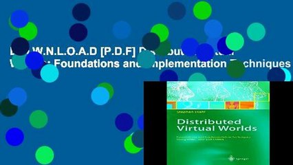 D.O.W.N.L.O.A.D [P.D.F] Distributed Virtual Worlds: Foundations and Implementation Techniques