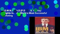 D.O.W.N.L.O.A.D [P.D.F] I. B. M. Way: Insights into the World s Most Successful Marketing