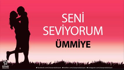 Seni Seviyorum ÜMMİYE - İsme Özel Aşk Şarkısı