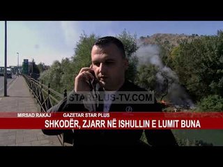 SHKODËR, ZJARR NË ISHULLIN E LUMIT BUNA