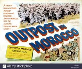 Outpost in Morocco (1949) directed by Robert Florey