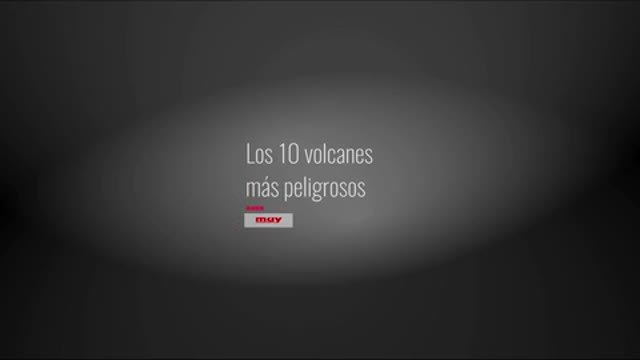 Los volcanes más peligrosos del planeta