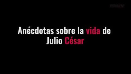 Anécdotas de la vida de Julio César