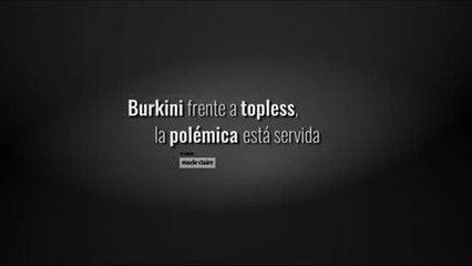 Burkini frente a topless, la polémica está servida