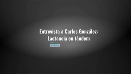 Carlos González y lactancia tandem