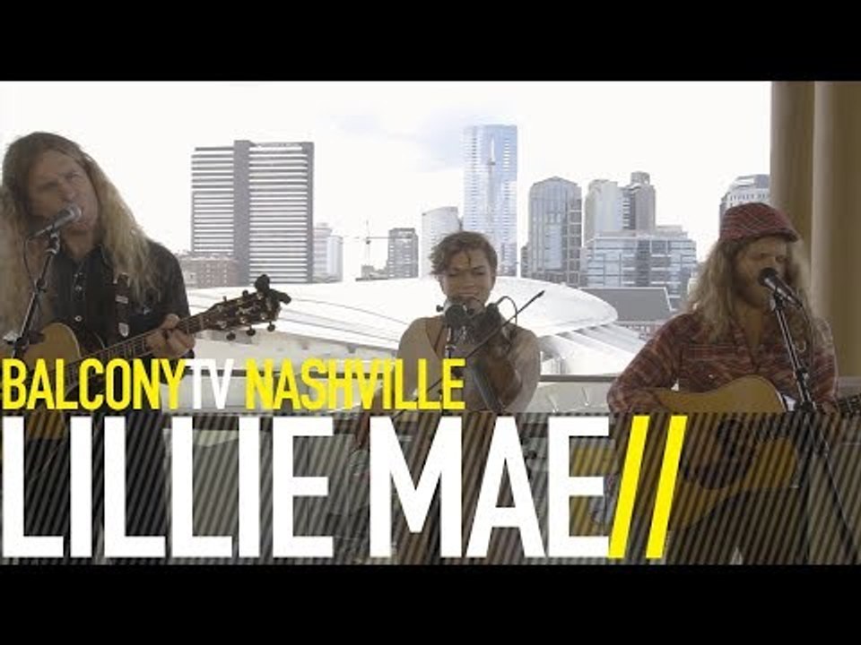 LILLIE MAE - THE LAST TIME (BalconyTV)