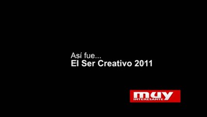 Así fue El Ser Creativo 2011