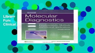Library  Molecular Diagnostics: Fundamentals, Methods and Clinical Applications
