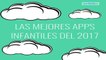 Las mejores 10 apps infantiles \'made in Spain\'