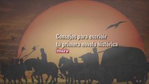 Consejos para escribir tu primera novela histórica