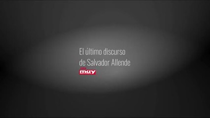 El último discurso de Allende