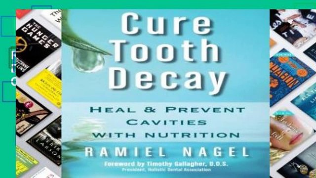 Review Cure Tooth Decay: Heal and Prevent Cavities With Nutrition