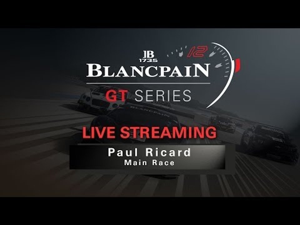 Blancpain Endurance Series - Paul Ricard - Main...