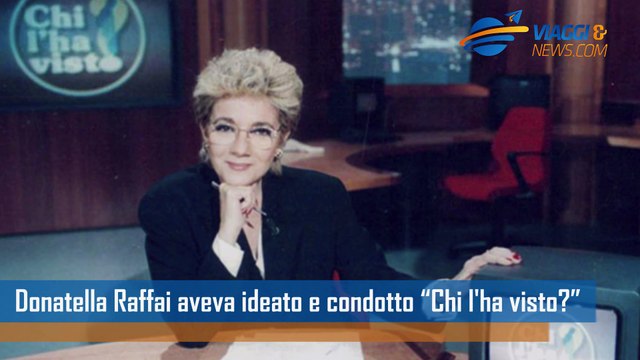 Chi l’ha visto? : che fine ha fatto Donatella Raffai