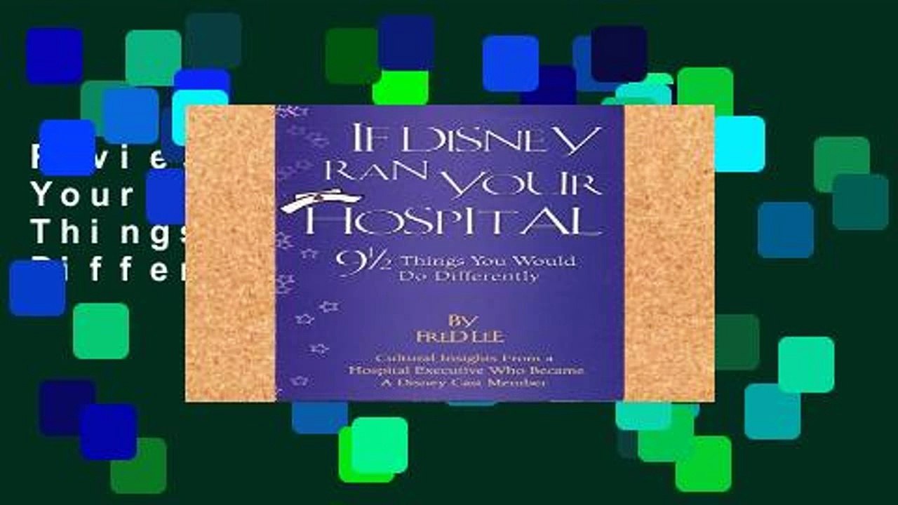 Review  If Disney Ran Your Hospital: 9 1/2 Things You Would Do Differently