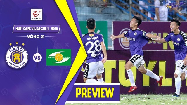MATCH PREVIEW | Hà Nội - SLNA | Vòng 21 - Nuti Café V.League 2018 | HANOI FC