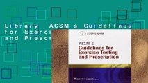Library  ACSM s Guidelines for Exercise Testing and Prescription