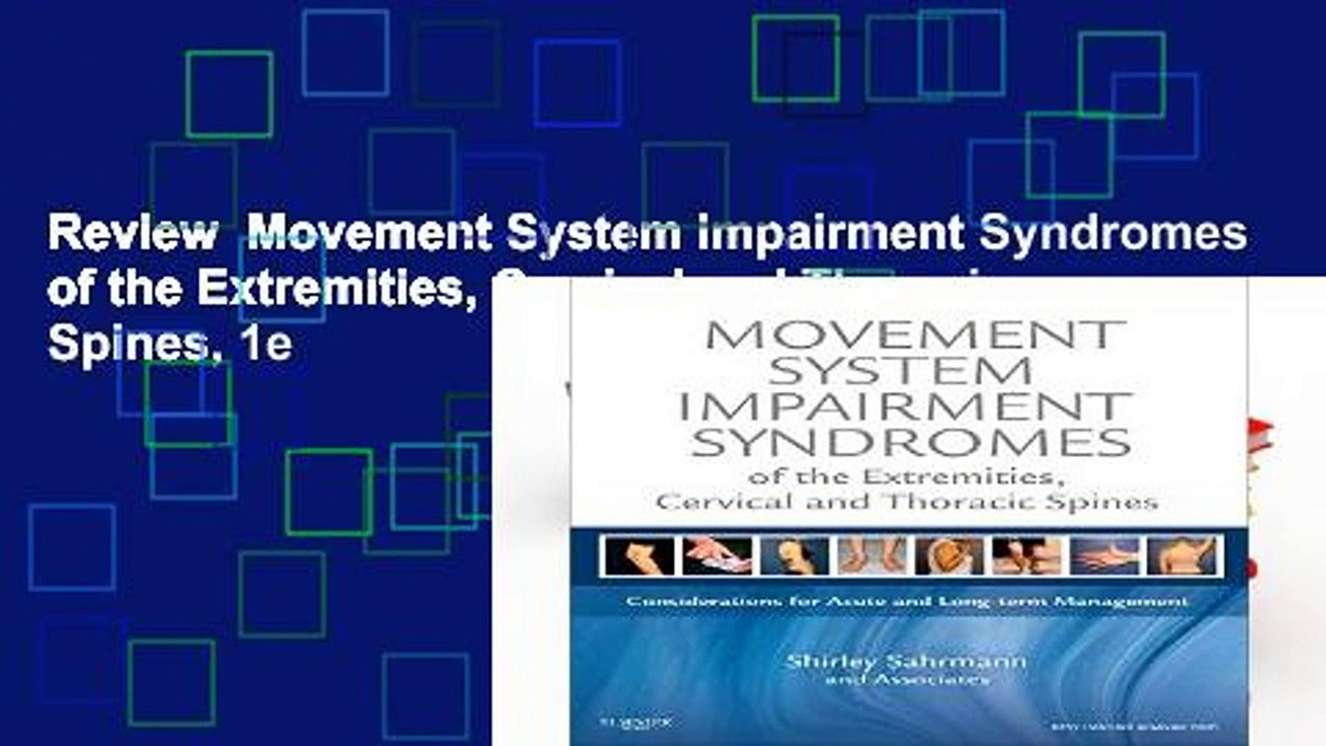 Review Movement System Impairment Syndromes of the Extremities, Cervical  and Thoracic Spines, 1e