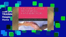 Best product  HOSPICE AIDE TRAINING HANDBOOK: Competency-Based Hospice Training Program for Home