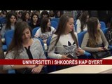 UNIVERSITETI I SHKODRËS HAP DYERT