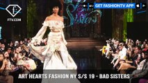 Art Hearts Fashion NY S/S 19 - BadSisters | FashionTV | FTV