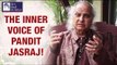 Pandit Jasraj | Inner Voice Episode 11 | Art And Artistes