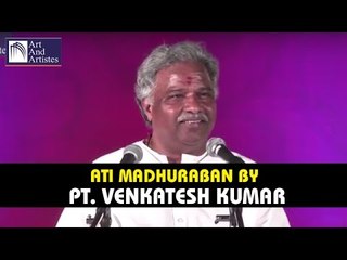 Ati Madhuraban Bansi By Pt. Venkatesh Kumar | Hindustani Classical | Idea Jalsa | Art And Artistes