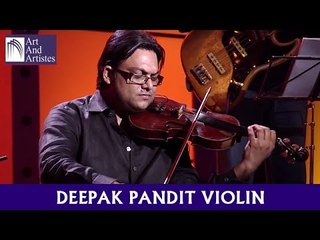 Deepak Pandit Violin | Fusion | Idea Jalsa | Art And Artistes