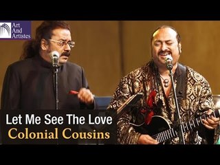 Let Me See The Love | Colonial Cousins | Hariharan | Lesle Lewis | Idea Jalsa | Art and Artistes
