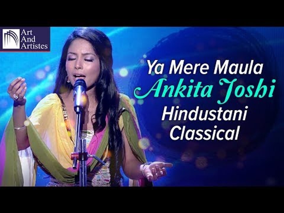 Ankita Joshi | Ya Mere Maula | Raag Jogiya | Hindustani Classical | Jalsa Music | Art and Artistes