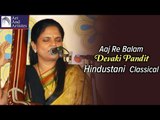 Devaki Pandit | Aaj Balam Re | Hindustani Classical | Idea Jalsa | Art and Artistes