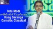 Inta Modi | Abhishek Raghuram | Raag Saranga | Carnatic Classical | Idea Jalsa | Art And Artistes