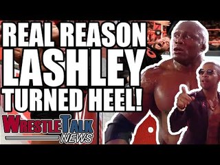 Real Reason Bobby Lashley TURNED HEEL! NXT UK UPDATE! | WrestleTalk News Oct. 2018