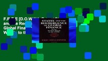 F.R.E.E [D.O.W.N.L.O.A.D] States and the Reemergence of Global Finance: From Bretton Woods to the