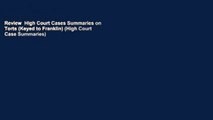 Review  High Court Cases Summaries on Torts (Keyed to Franklin) (High Court Case Summaries)