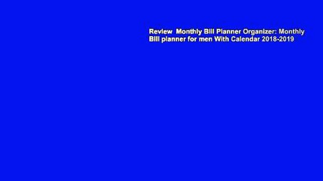 Review  Monthly Bill Planner Organizer: Monthly Bill planner for men With Calendar 2018-2019