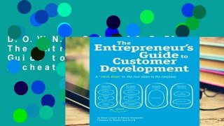 D.O.W.N.L.O.A.D [P.D.F] The Entrepreneur s Guide to Customer Development: A cheat sheet to The